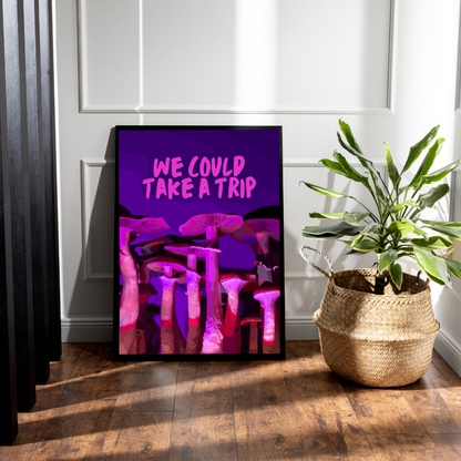 We Could Take a Trip Art Print