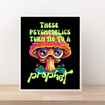 Turn Me to a Prophet Art Print