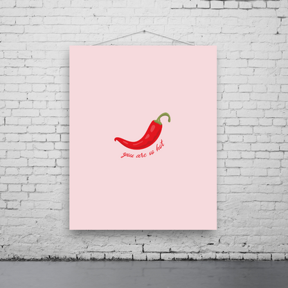 You are so Hot Art Print