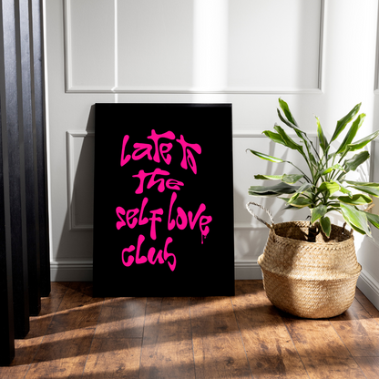 Late to the Self Love Club Art Print